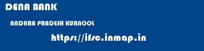 DENA BANK  ANDHRA PRADESH KURNOOL    ifsc code